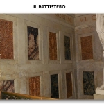 Il Battistero: broccatello di Spagna; alabastro fiorito; centopietre; marmor luculleum
